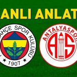 Fenerbahçe – Antalyaspor Bein Sports 1 Canlı İzleme | Canary Galatasaray ile olan farkı azaltmak istiyor