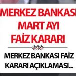 Merkez Bankası’nın çıkar kararı 2025 Mart || Merkez bankası faiz oranı ne zaman açıklanacak? Mart faiz oranının kararı ayda açıklandı mı?