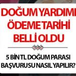 2025 doğumuna yardım ödemelerini öderken | E-devlet tarafından 5 bin TL nasıl talep edilir, talep gereksinimleri nelerdir? Doğum desteğinin (para oğlu) ödeme ayında ne verilecek? Bakan Göktaş, ödeme takvimini duyurdu!