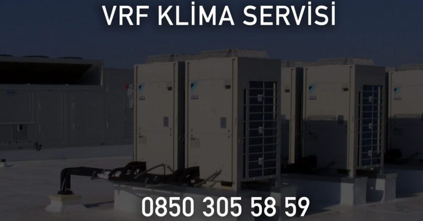 VRF Klima Servisi ile Klimalarınızın Performansını En Üst Seviyeye Çıkarın