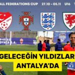 Geleceğin yıldızları Antalya’da! Football Federations Cup U16 yine Türkiye’de