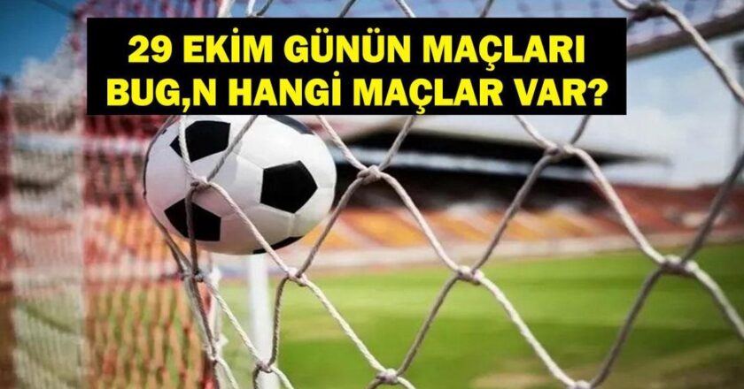 Bugün Hangi Maçlar Var? ZTK Maçları Hangi Kanalda, Saat Kaçta? İşte 29 Ekim Günün Maçları…