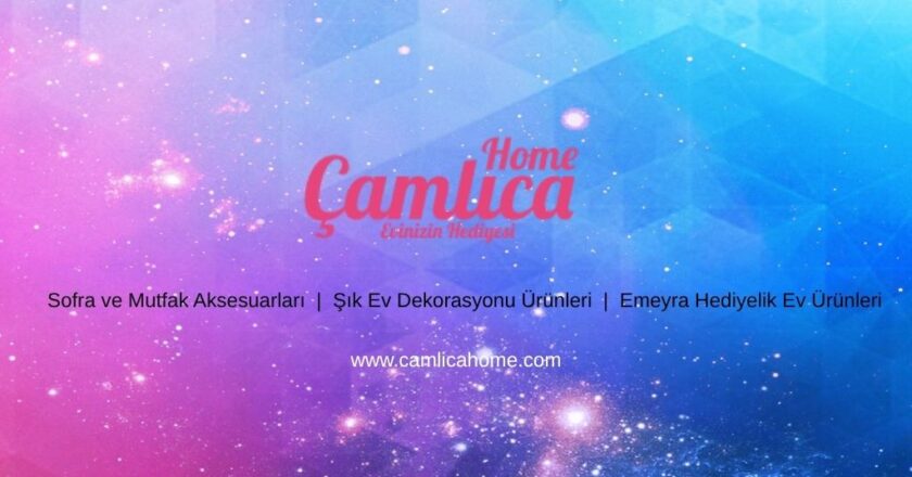 Hediyelik Ev Ürünleri ile Sofra ve Mutfak Aksesuarları ve Şık Ev Dekorasyonu Ürünleri Uyumunu Yakalayın